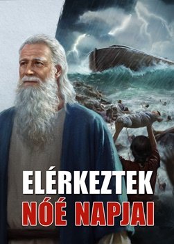 Keresztény videó | „Elérkeztek Nóé napjai” Hogyan nyerjük el Isten védelmét katasztrófák idején?
