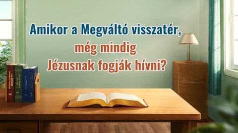 Amikor a Megváltó visszatér, még mindig Jézusnak fogják hívni?