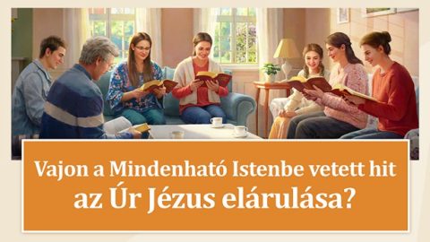 Vajon a Mindenható Istenbe vetett hit az Úr Jézus elárulása?